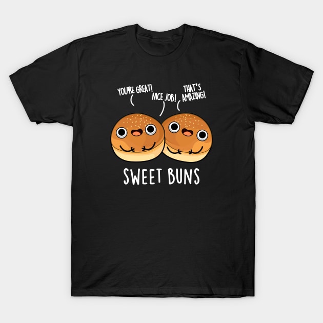 Sweet Buns Cute Baking Pun T-Shirt by punnybone